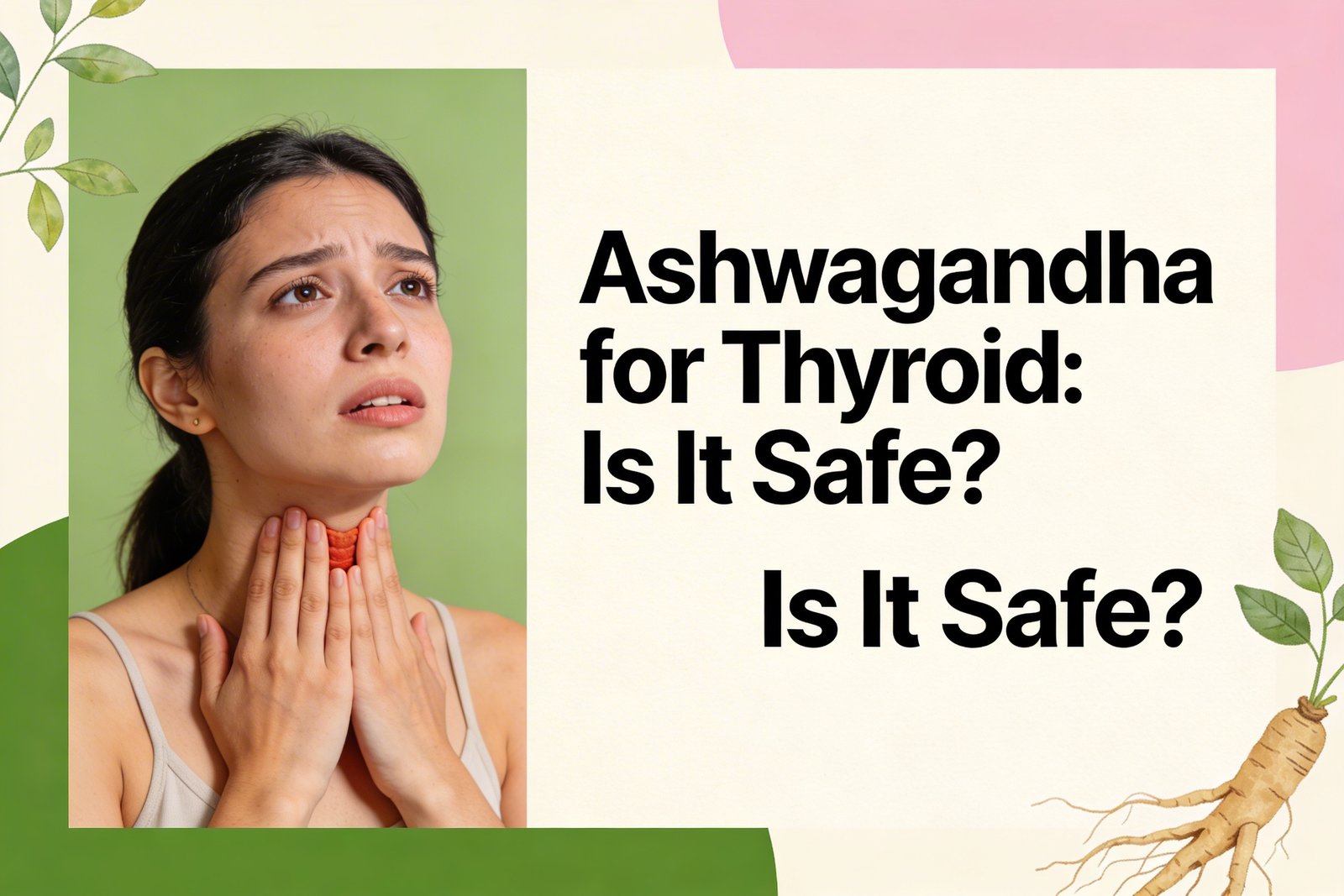 Ashwagandha for Thyroid: Is It Safe for Everyone?