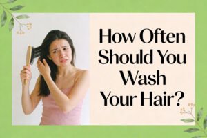 How Often Should You Really Wash Your Hair?