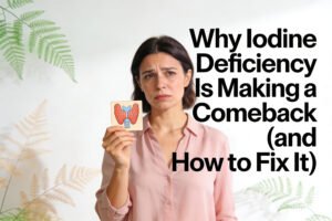 Is Iodine Deficiency Making a Comeback? (How to Fix It)