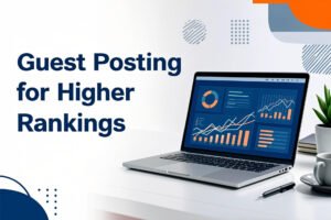 Guest Posting Guide: 7 Steps to Boost Traffic