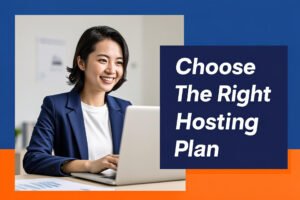 How to Choose the Right Hosting Plan: 5 Simple Tips