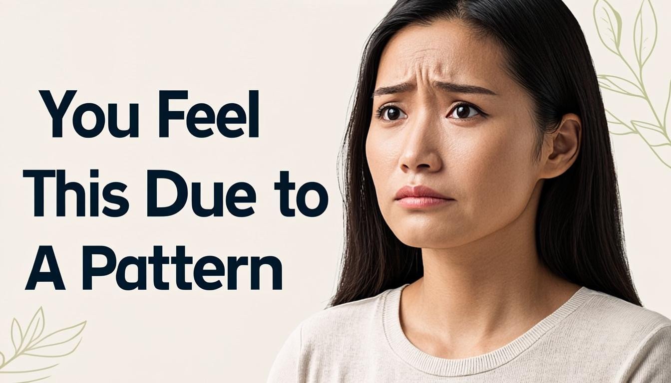 You're Feeling This Because of a Pattern You Missed