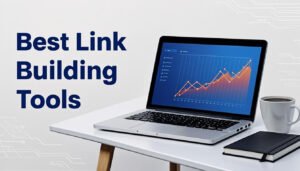Link Building Tools: 10 Free Resources for Higher Rankings