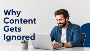 This Is Why Your Content Gets Ignored: 5 Fixes